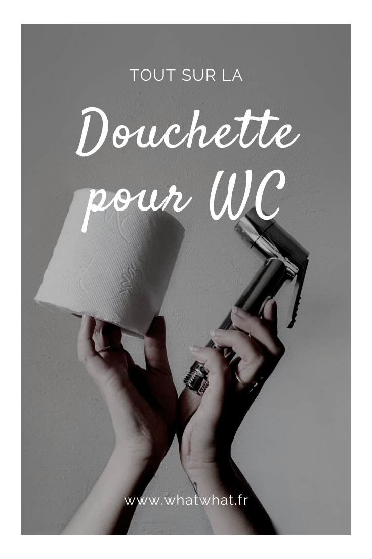 Douchette wc : dire adieu au papier toilette - What What