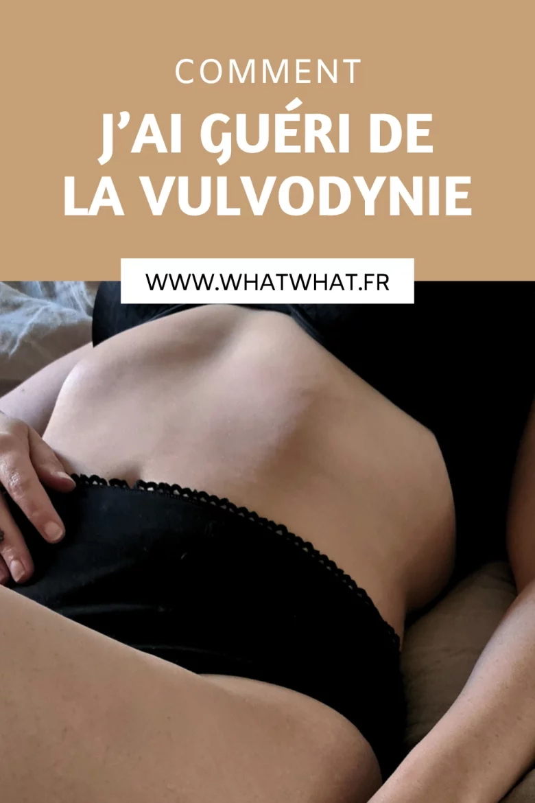 Comment j'ai guéri de la vulvodynie