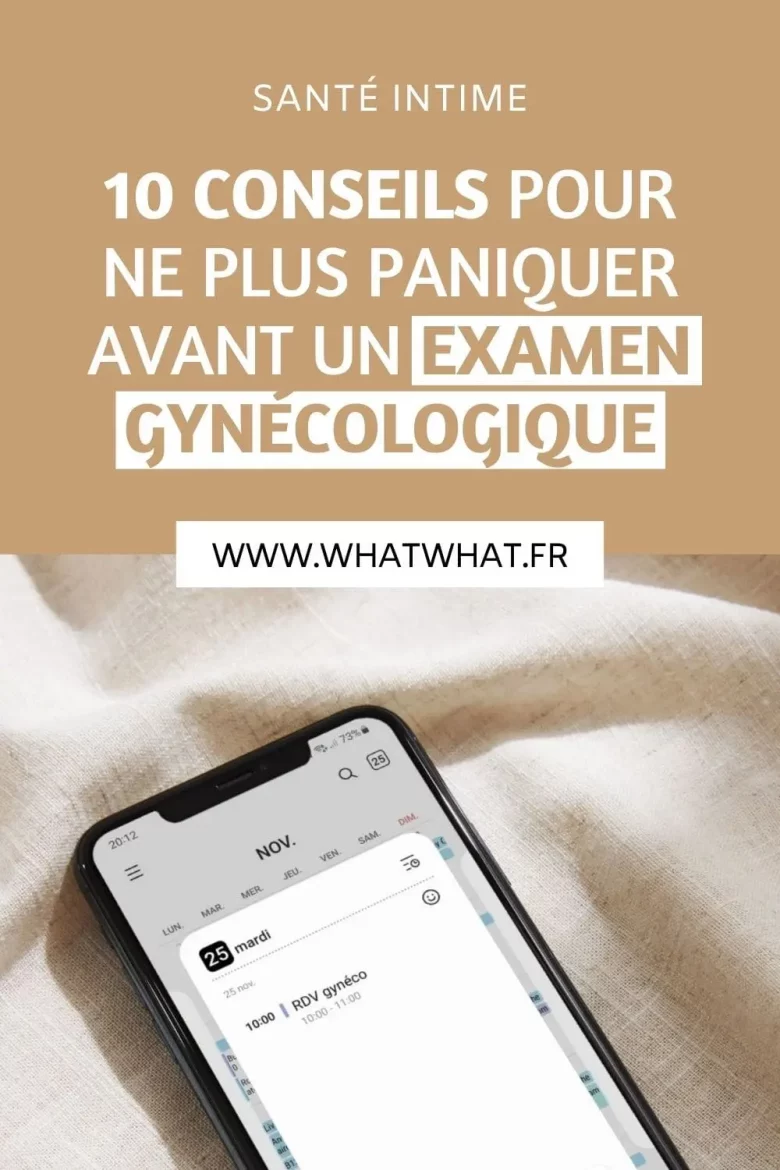 10 conseils pour ne plus paniquer avant un examen gynécologique